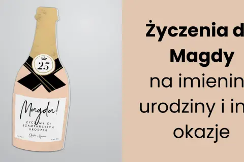 Szampan z napisem "Magda! Życzymy ci szampańskich urodzin" i tekstem "Życzenia dla Magdy na imieniny, urodziny i inne okazje".