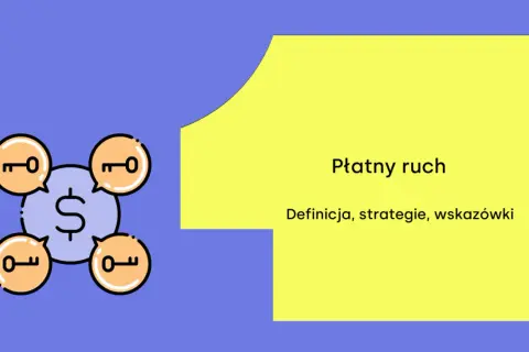 Grafika symbolizuje, co znaczy odpłatnie: płatny ruch w marketingu, z definicją, strategiami i wskazówkami.