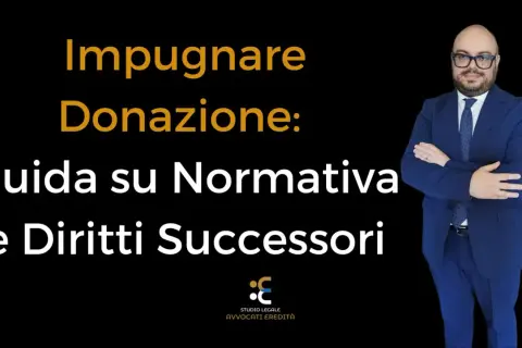 Guida legale su come la donazione è impugnabile, con focus su normativa e diritti successori. Avvocato in primo piano.
