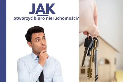 Jak otworzyć biuro nieruchomości? Twój plan na zyskowny start