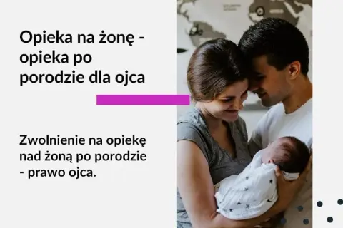 Kto wystawia zwolnienie na opiekę nad żoną i jakie są wymagania?