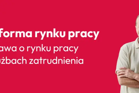 Uśmiechnięty mężczyzna na tle napisu "Reforma rynku pracy. Ustawa o rynku pracy i służbach zatrudnienia".