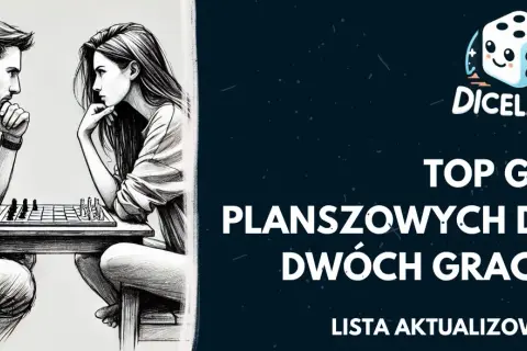 Najlepsze gry planszowe dla dwojga – ranking, który zaskoczy każdego