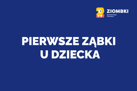 Kiedy rosną zęby? Poznaj ważne etapy wyrzynania się zębów u dzieci