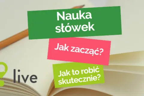 Jak uczyć się słówek? Skuteczne metody, aplikacje i koniec z kuciem!