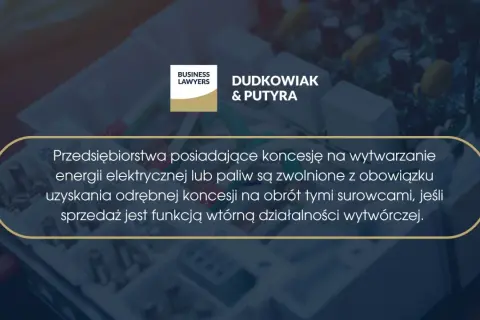Przedsiębiorstwa z koncesją na wytwarzanie energii elektrycznej są zwolnione z obowiązku uzyskania odrębnej koncesji na obrót surowcami, jeśli odsprzedaż energii jest funkcją wtórną.