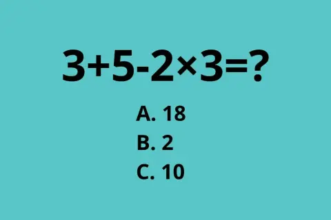 Zagadka o czasie: 3+5-2×3=? Wybierz poprawną odpowiedź: A. 18, B. 2, C. 10.