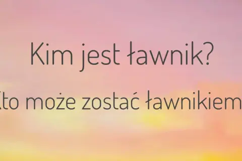 Kim jest ławnik? Kto może zostać ławnikiem? Pytania o rolę ławnika w sądzie.