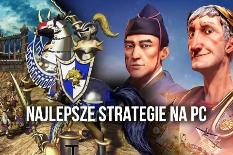 Gry strategiczne co polecacie - najlepsze tytuły, które musisz znać