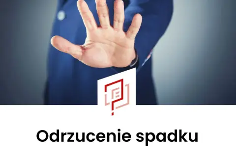 Dłoń zatrzymująca proces. Odrzucenie spadku u notariusza krok po kroku.