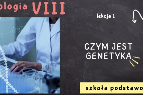 Biologia: Czym jest genetyka i jakie ma znaczenie dla życia?