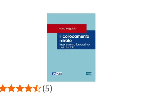 Libro "Il collocamento mirato" di Marta Bregolato, sull'inserimento lavorativo dei disabili secondo la legge 68/99.