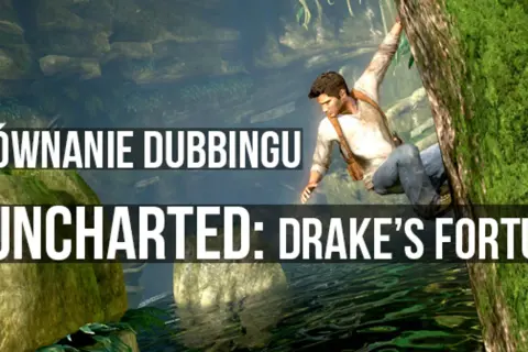 Nathan Drake wspina się po skale w grze Uncharted: Drake's Fortune. Porównanie polskiego dubbingu.