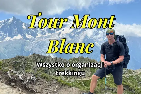 Mężczyzna z plecakiem na tle gór, przygotowuje się do trekkingu na trasie Tour du Mont Blanc.