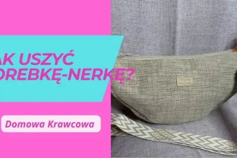 Jak uszyć torebkę - proste kroki, aby uniknąć najczęstszych błędów