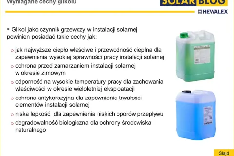 Wymagane cechy glikolu do wymiany w solarach: wysoka sprawność, ochrona przed zamarzaniem, odporność na temperaturę, antykorozyjność, niska lepkość i biodegradowalność.