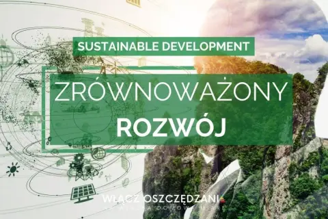Zrównoważony rozwój w Polsce: jak zmiany wpływają na przyszłość?