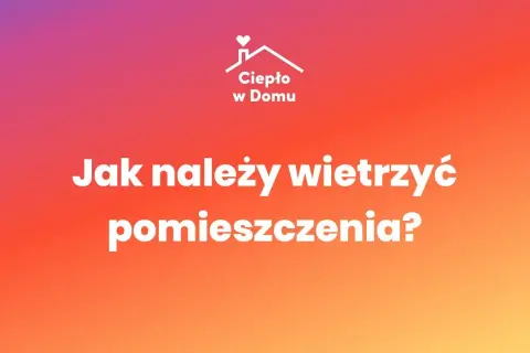 Jak wietrzyć mieszkanie w zimie, aby nie tracić ciepła i pieniędzy
