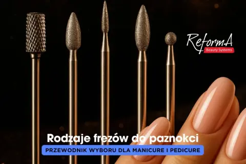 Rodzaje frezów do paznokci: przewodnik wyboru dla manicure. Poznaj narzędzia, które odmienią Twój manicure!