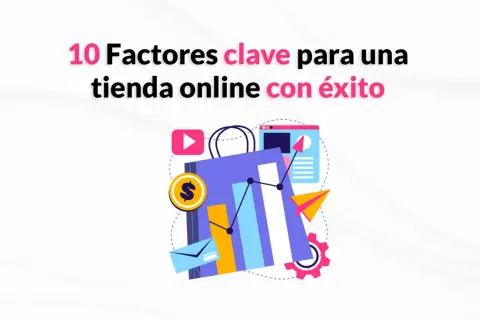 10 factores clave para una tienda online con éxito. Iconos de ecommerce: bolsa, gráfico, dólar, email, video, web.