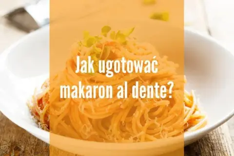 Jak ugotować makaron idealnie al dente - uniknij najczęstszych błędów