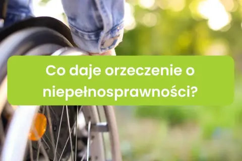 Orzeczenie o niepełnosprawności otwiera drzwi do wsparcia i ułatwień. Poznaj, co daje orzeczenie o niepełnosprawności.
