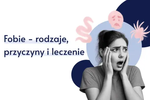 Fobie: czy Twój lęk to już problem? Rodzaje, objawy, leczenie