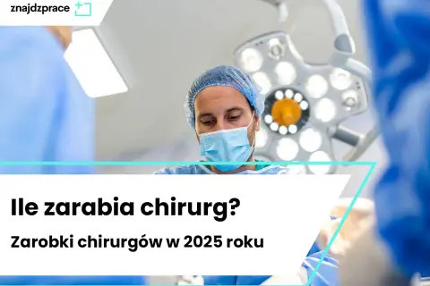 Ile zarabia chirurg ogólny? Zarobki, pensja i kariera