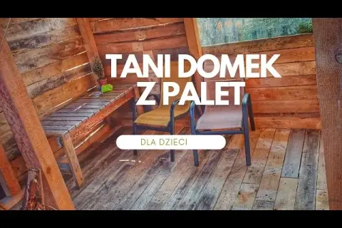 Jak zrobić domek dla dziecka z palet - prosty poradnik majsterkowicza