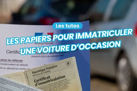 Documents pour immatriculer une voiture d'occasion, dont un certificat d'immatriculation.