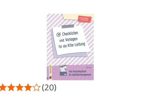Checklisten und Vorlagen für die Kita-Leitung: Von Aufsichtspflicht bis Qualitätsmanagement. Ein Ratgeber für den Kita-Alltag.