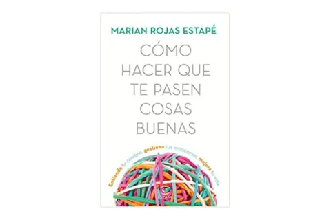 Libro "Cómo hacer que te pasen cosas buenas" de Marian Rojas Estapé, uno de los libros de crecimiento personal que te ayuda a entender tu cerebro y mejorar tu vida.