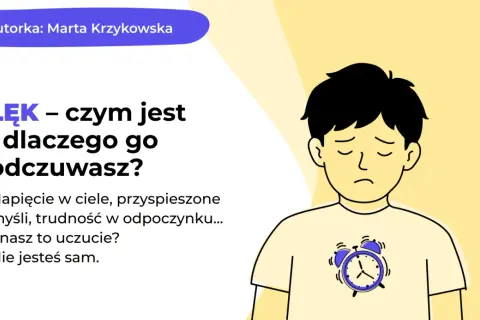 Ilustracja przedstawia chłopca z zmartwioną miną, na koszulce którego widnieje budzik. Tekst informuje o lęku i jego objawach, nawiązując do reakcji układu nerwowego współczulnego.