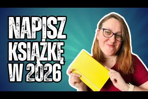 Jak napisać książkę? Od idei do wydania Twój kompletny plan.