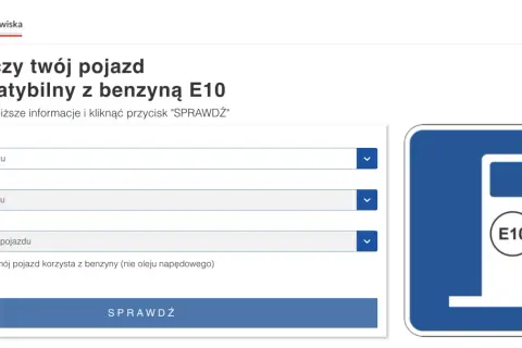 Strona Ministerstwa Klimatu i Środowiska pozwala sprawdzić, czy Twój pojazd jest kompatybilny z benzyną E10. Wpisz markę, model i rok produkcji, aby się dowiedzieć.
