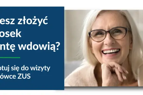Uśmiechnięta starsza pani z okularami. Tekst: "Chcesz złożyć wniosek o rentę wdowią? Przygotuj się do wizyty w placówce ZUS.