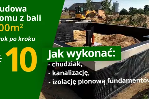 Budowa domu z bali 100m², krok 10: jak wykonać chudziak, kanalizację i izolację fundamentów. Plac budowy z koparką w tle.