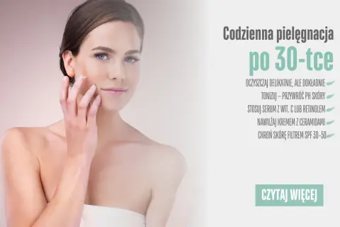 Skuteczna pielęgnacja cery po 30 odzyskaj blask i jędrność!