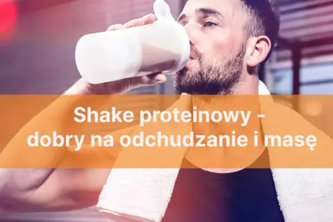 Ile kalorii ma shake proteinowy? Przewodnik po redukcji i masie