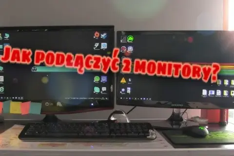 Jak rozszerzyć ekran na 2 monitory i uniknąć problemów z konfiguracją