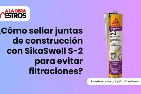 ¿Cómo sellar juntas de construcción con SikaSwell S-2 para evitar filtraciones? Un tutorial de Maestros.