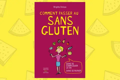 Livre "Comment passer au sans gluten" de Brigitte Delaye. Illustration d'une femme jonglant avec des aliments, pour un régime sans gluten facile et économique.