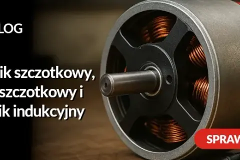Silnik szczotkowy czy bezszczotkowy – który wybór jest bardziej opłacalny?
