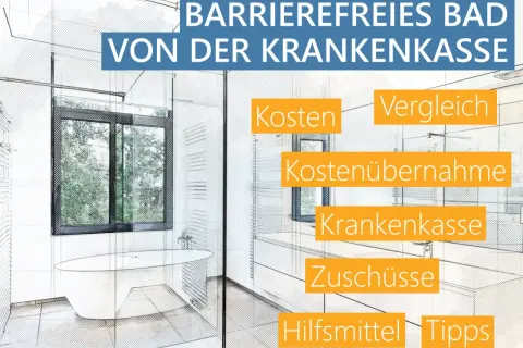 Barrierefreies Bad von der Krankenkasse: Antrag, Kostenübernahme, Zuschüsse. Muster für den Antrag Badumbau Pflegekasse.