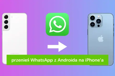 Jak przenieść dane z Androida na iPhone? Łatwo i z WhatsApp!