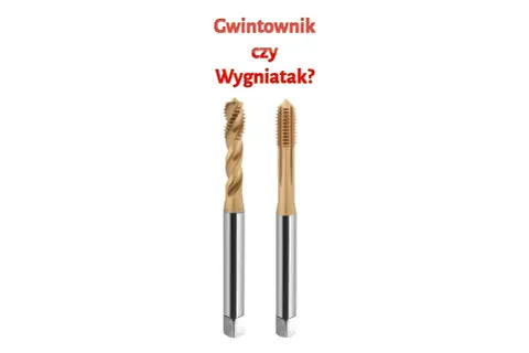 Dwa narzędzia: gwintownik i wygniatak, porównane na białym tle.