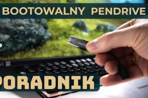 Jak zrobić bootowalny pendrive i uniknąć najczęstszych błędów