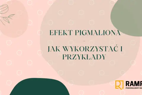 Efekt Pigmaliona: jak wykorzystać i przykłady. Grafika z tekstem i logo Rampa.