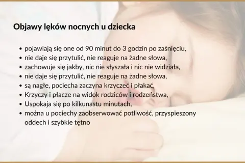 Dziecko doświadcza lęków nocnych, objawiających się przeraźliwym krzykiem przez sen, nie reagując na próby pocieszenia.