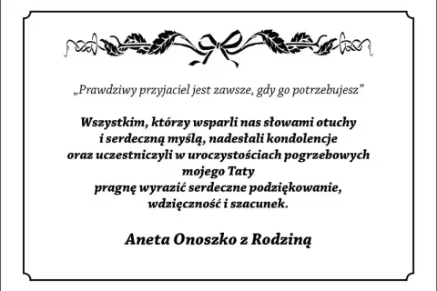 Podziękowanie za wsparcie po stracie Taty. Cytat o prawdziwej przyjaźni i wyrazy wdzięczności od Anety Onoszko z Rodziną.